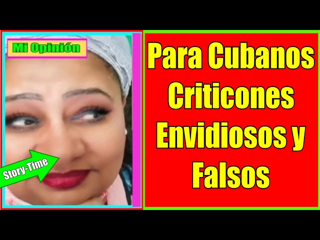 Mi Respuesta a los Cubanos que Critican 🙋‍♀️😮 son Falsos y Envidiosos 🙏