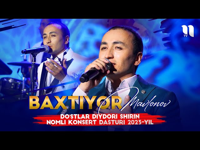 Baxtiyor Mavlonov - Do'stlar diydori shirin nomli konsert dasturi 2023