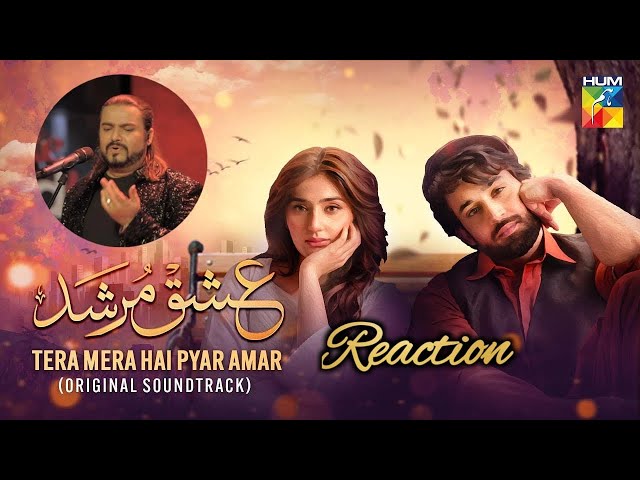 𝐓𝐞𝐫𝐚 𝐌𝐞𝐫𝐚 𝐇𝐚𝐢 𝐏𝐲𝐚𝐫 𝐀𝐦𝐚𝐫❤️Ishq Murshid -[ OST ] - REACTION -Singer: Ahmed Jahanzeb