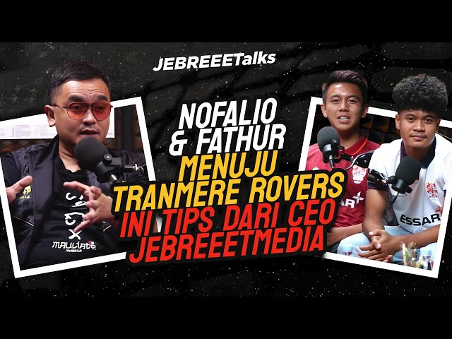 NOFALIO & FATHUR MENUJU TRANMERE ROVERS, INI TIPS DARI CEO JEBREEETMEDIA