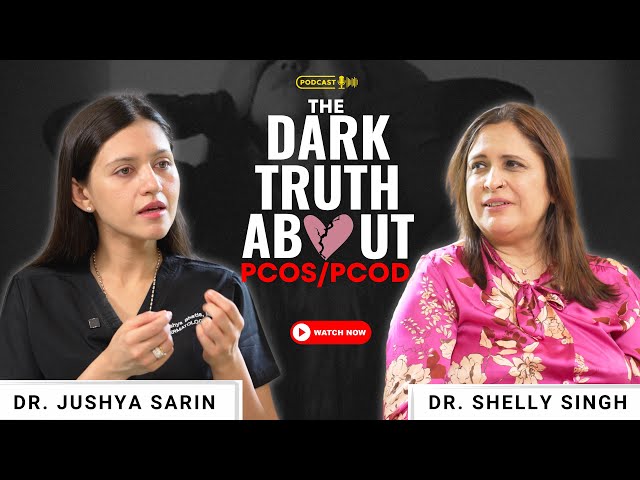 Dark Truth About PCOS/PCOD l Dr.Sarin l Dr.Shelly Singh l