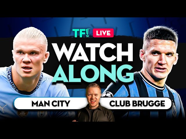 MAN CITY vs CLUB BRUGGE LIVE UCL Watchalong with Mark GOLDBRIDGE