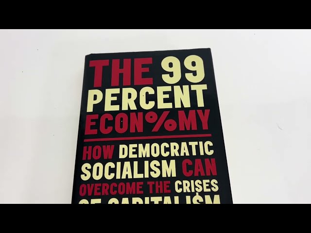 The 99 Percent Economy: How Democratic Socialism Can Overcome the Crises of Capitalism