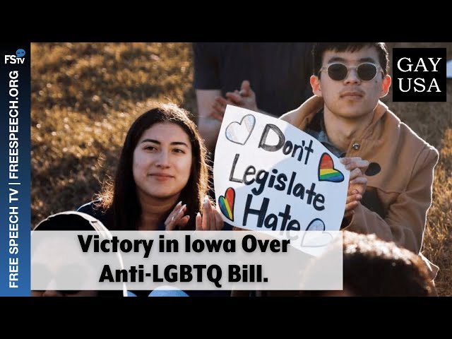 Gay USA 2/7/2024 | Victory in Iowa Over Anti-LGBTQ Bill.