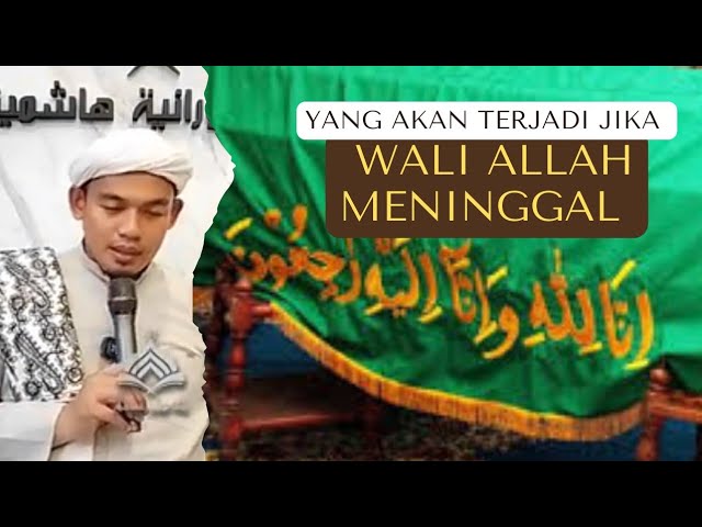 Apa yang akan terjadi jika Seorang Wali Allah meninggal dunia | Buya Arrazy Hasyim