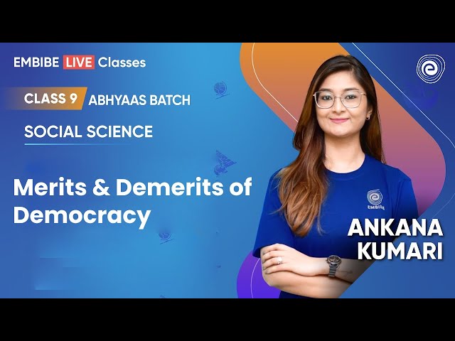 Merits and Demerits of Democracy | What is democracy? Why democracy? Class 9 Social Science | Ankana