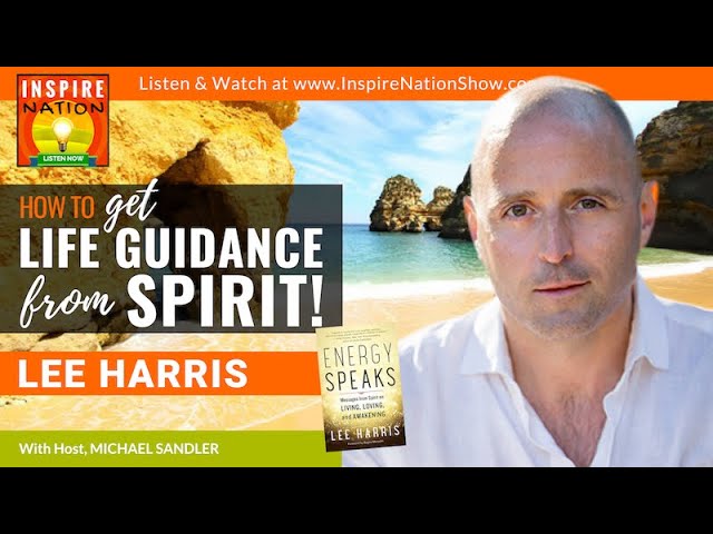 🌟LEE HARRIS: How to Get Life Guidance from Spirit! | Energy Speaks