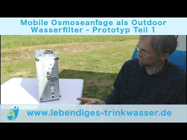 Mobile Osmoseanlage als Outdoor Wasserfilter - Prototyp Teil 1/3