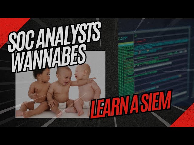 Want to Be a SOC Analyst? Learn a SIEM!