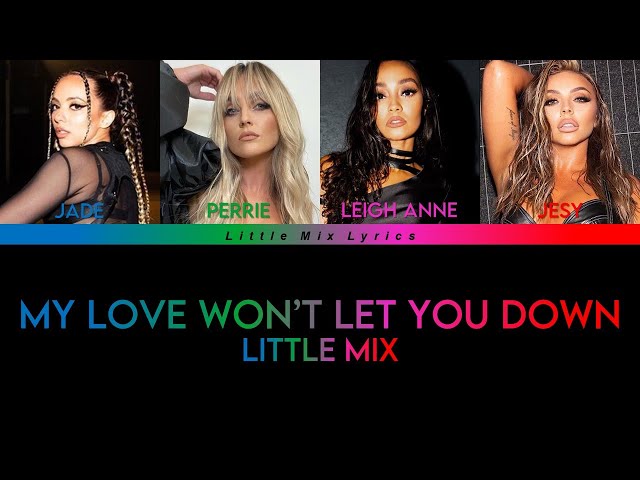 Little Mix - My Love Won't Let You Down (Color Coded Lyrics)