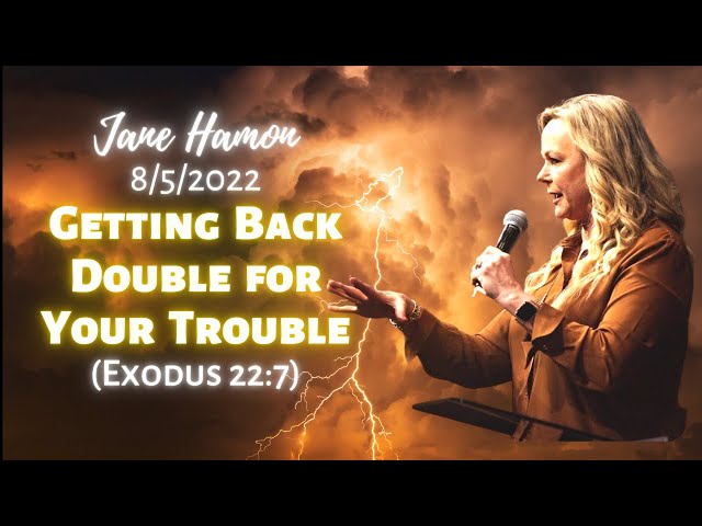 Jane Hamon: Getting Back Double for Your Trouble (Exodus 22:7)