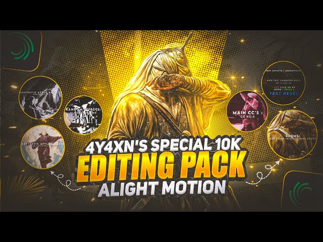 4y4xn's Special 10k Editing Pack | Alight Motion | Xml & Link 🔑