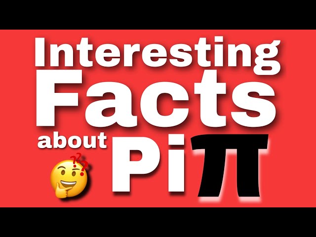 Interesting Facts about Pi π - World of Maths