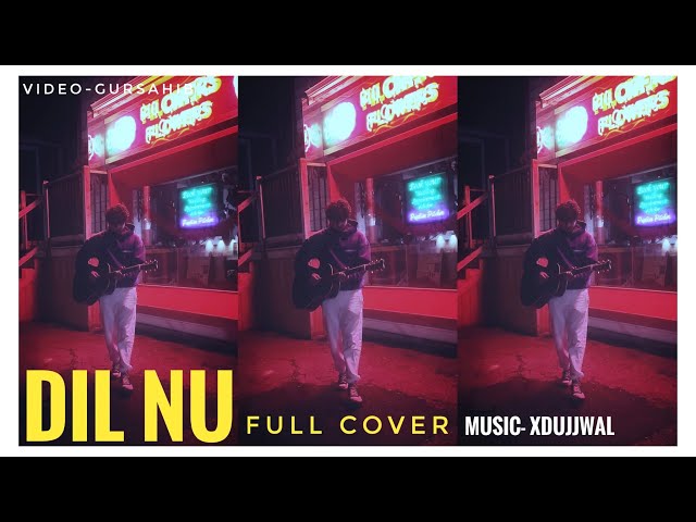 DIL NU | FULL COVER | XDUJJWAL | AP DHILLON & SHINDA KAHLON | JAY | GURSAHIIB