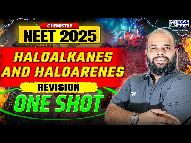 Haloalkanes and Haloarenes in One Shot Revision | NEET 2025 Chemistry | YY Sir | KGS NEET