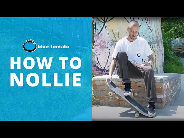 How to Nollie: Skateboarding Trick Tip | Blue Tomato