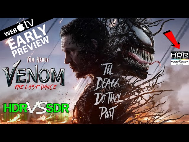 Venom The Last Dance 2024 HDR ANALYSIS 4K itunes vs  SDR 100nits #TRUE_DIFFERENCE #WATCH_IN_HDR