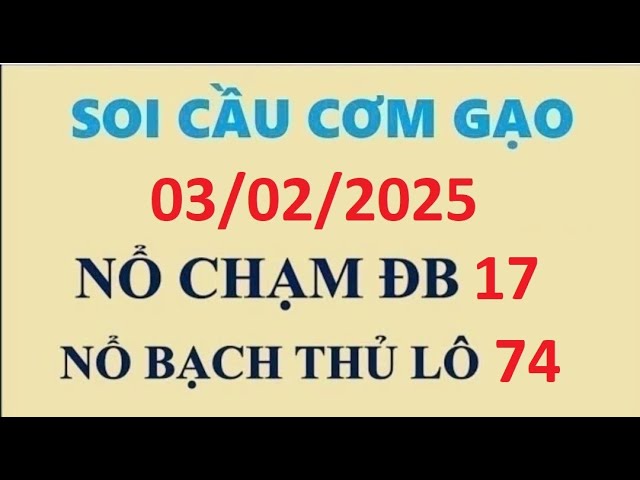 Soi Cầu Cơm Gạo - soi cầu xsmb 03/02 - dự đoán xsmb hôm nay - nuôi lô xsmb