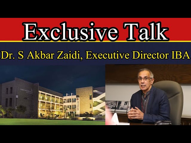 Dr S Akbar Zaidi Executive Director IBA | IBA university of karachi | Akbar Zaidi | pak exclusive tv