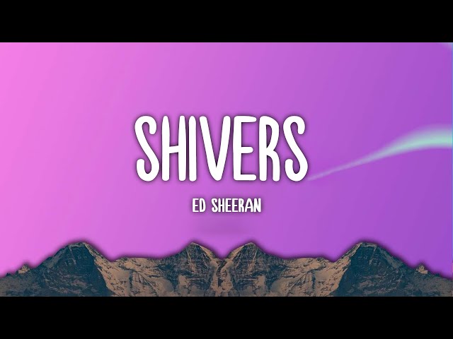 Ed Sheeran - Shivers (Lyrics)