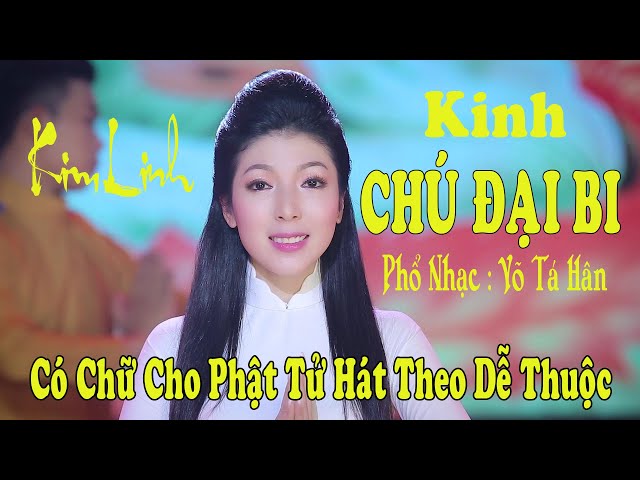 CHÚ ĐẠI BI | 大 悲 咒 | KIM LINH  (Có chữ cho phật tử hát theo dễ thuộc)