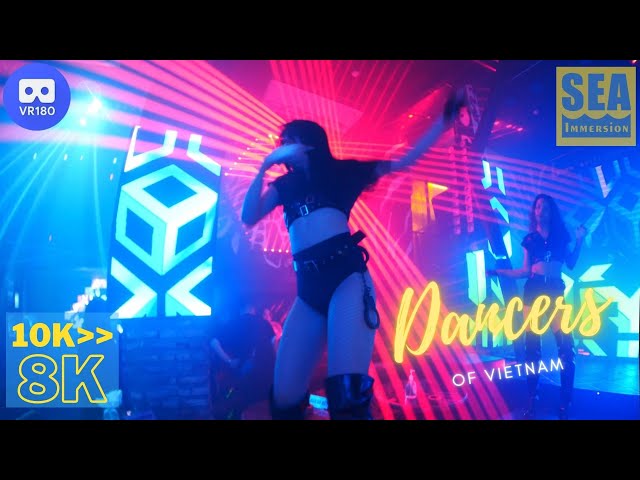 Ho Chi Minh Bar Dance 1,  Miss Saigon Bar,  captured in 10K, downsampled to 8K VR180.