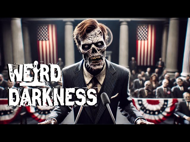 “WHAT ARE THE POLITICS OF THE ZOMBIE APOCALYPSE” and More Creepy True Tales! #WeirdDarkness