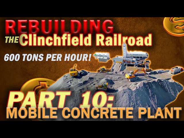 Part 10: Rebuilding the Clinchfield Railroad ~ UNLIMITED CONCRETE!