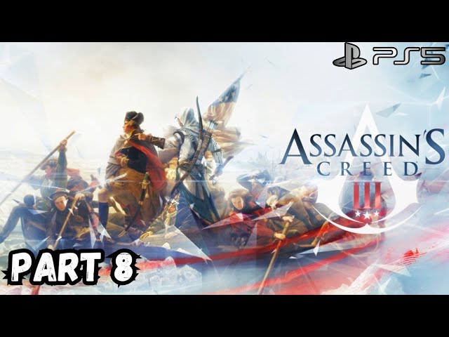 ASSASSIN'S CREED III PS5 GAMEPLAY PART 8 [4K 60FPS] Full Game