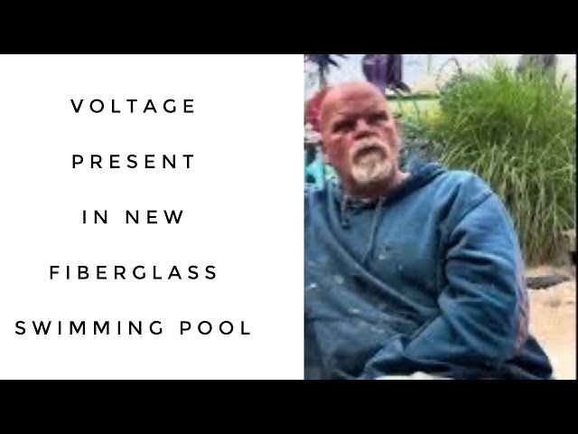 Voltage present in new fiberglass swimming pool