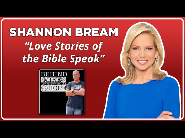 "Love Stories of the Bible Speak": A Conversation with Shannon Bream on Faith, Hope & Love