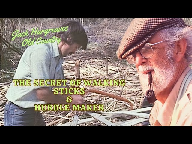 The Secrets of Walking Sticks and Hurdle Making - Jack Hargreaves