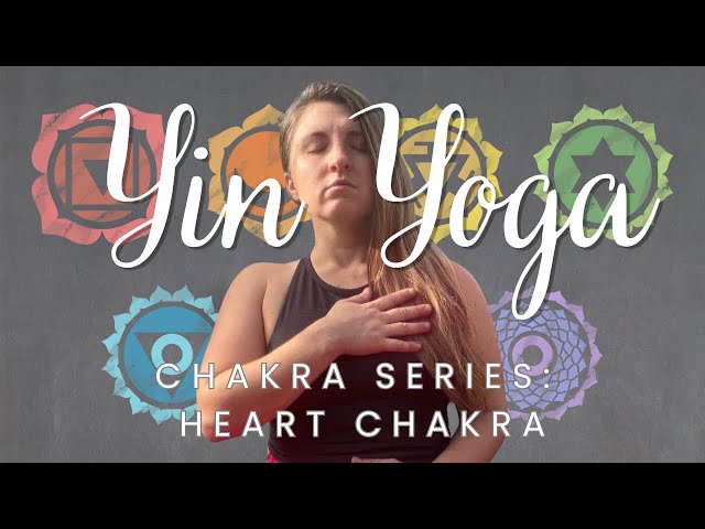 Yin Yoga for Love and Compassion - Heart Chakra Yin Yoga - Yin for Chakra Balancing