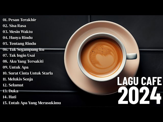 Lagu Cafe Santai Terbaru 2024 🎵 Lagu Café Santai Setelah Seminggu Bekerja 🎵 Lagu Cafe Populer 2024