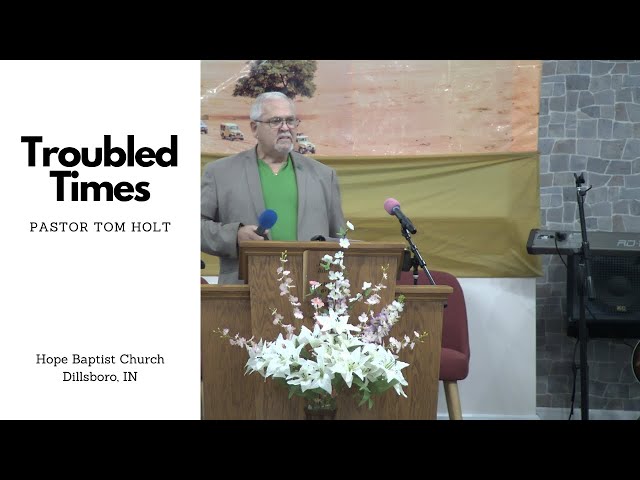 Troubled Times - Pastor Tom Holt