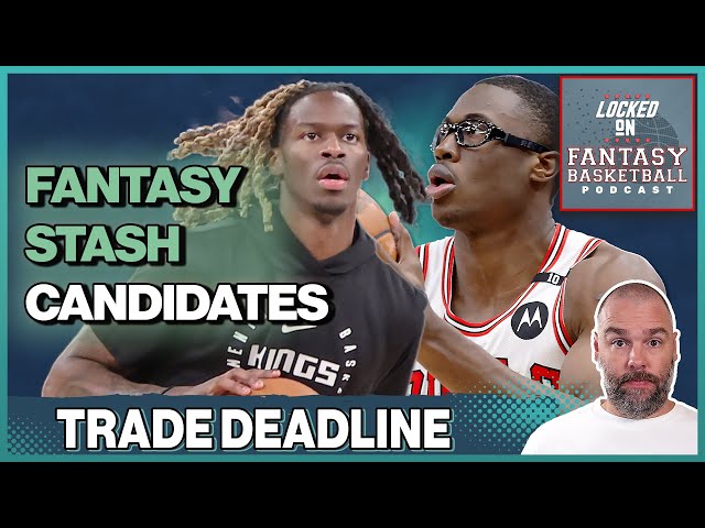 NBA Trade Deadline Stashes & Trade Candidates For Fantasy Basketball