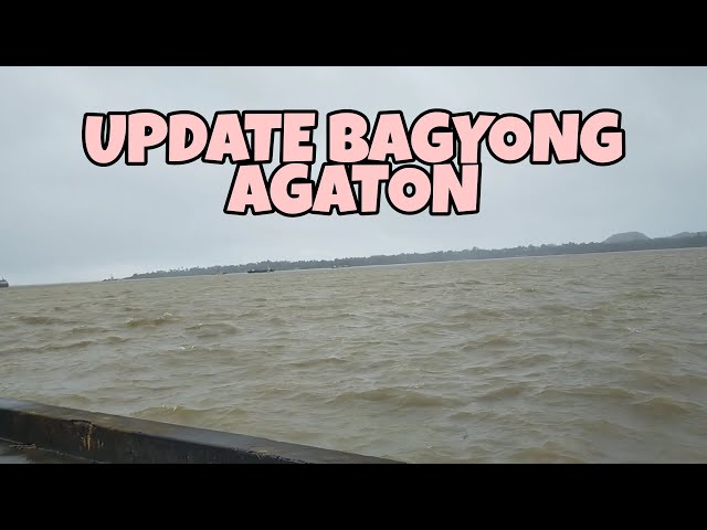 UPDATE BAGYONG AGATON