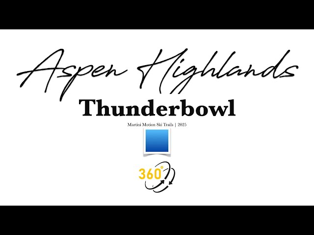 Aspen Highlands - Thunderbowl (360) - 🟦 - 2025