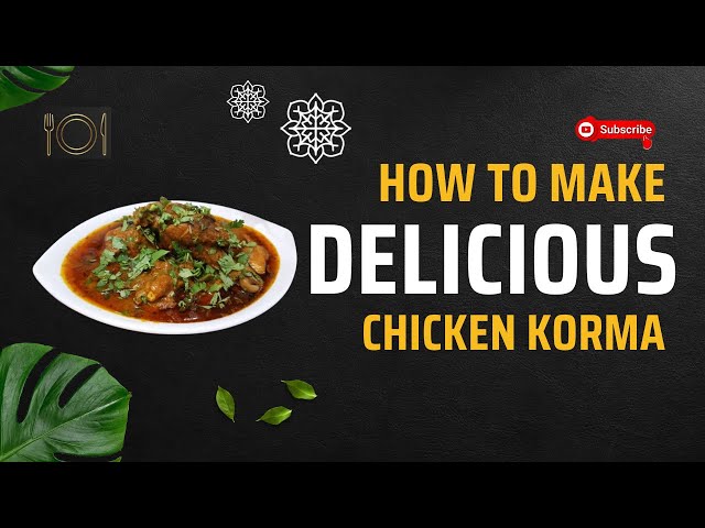 Delicious Chicken Korma Recipe | Easy & Flavorful Indian Curry | YummFun