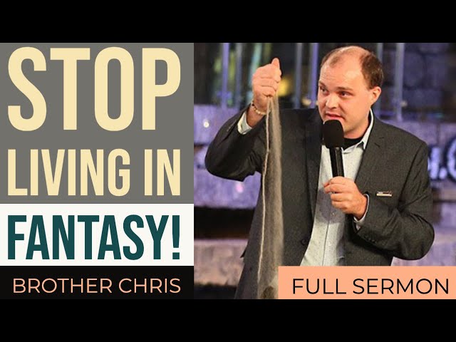 STOP Living In Fantasy! | Brother Chris Full Sermon (SCOAN)