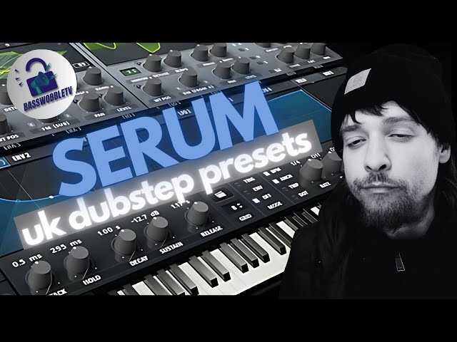 SERUM SOUND DESIGN BASS UK DUBSTEP