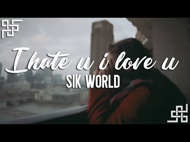 sik world // i hate u i love u {sub español}