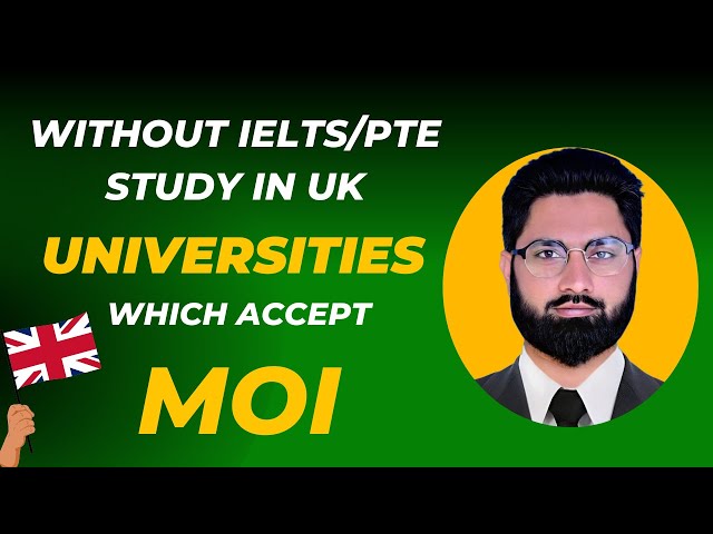 "No IELTS? No Problem! UK Universities Accepting MOI for Admission"