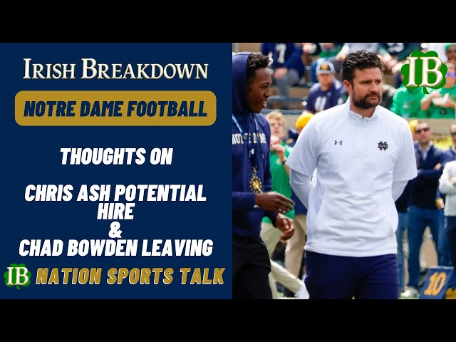 IB Nation Sports Talk: Reaction To Notre Dame Chris Ash And Chad Bowden News