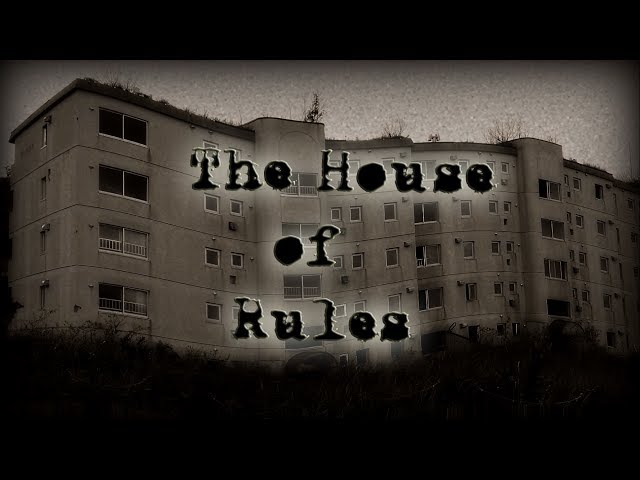 "The house of rules" Creepypasta