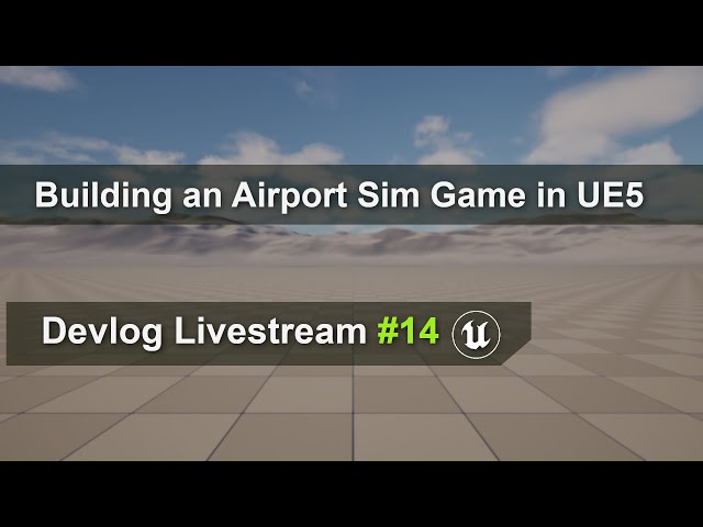 Building an Airport Sim Game in Unreal Engine 5 with C++ | Devlog Livestream #14