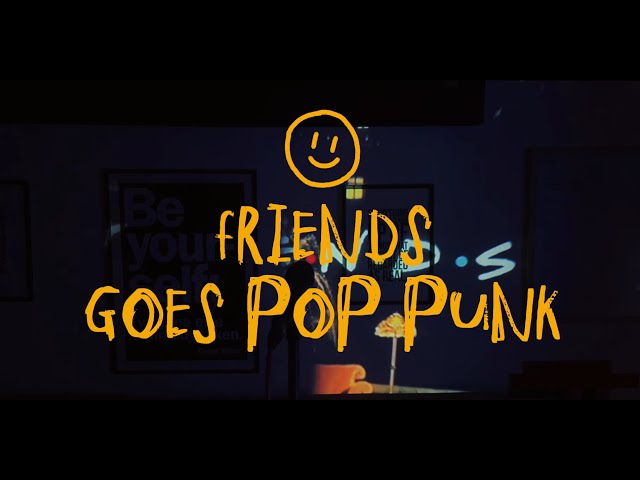 FRIENDS theme goes POP PUNK