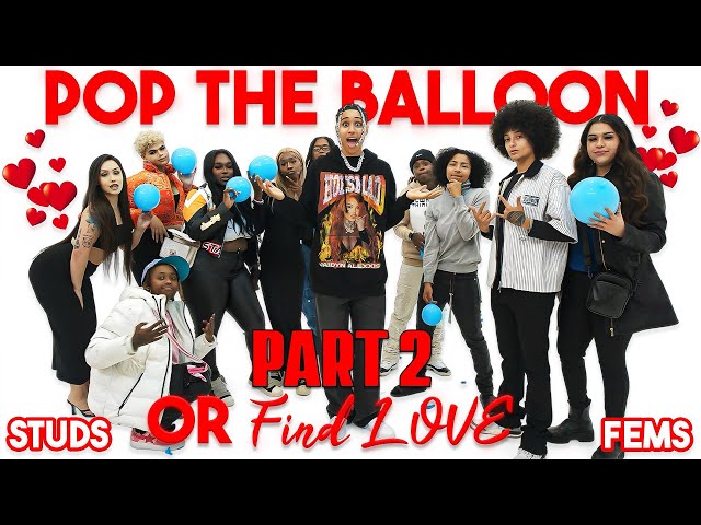 POP THE BALLOON OR FIND LOVE | STUDS VS FEMS | PART 2