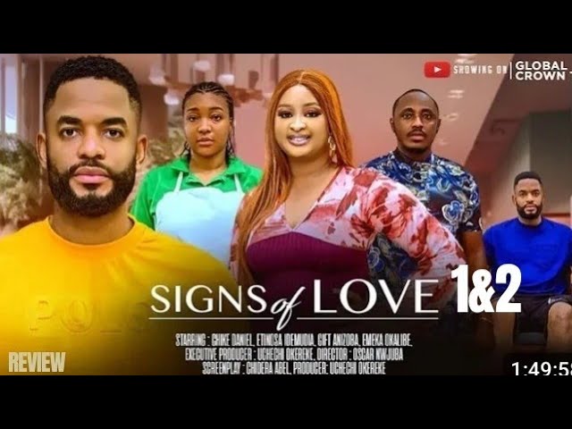 SIGNS OF LOVE 1&2 REVIEW (LATEST NOLLYWOOD MOVIE REVIEW STARRING CHIKE DANIELS, ETINOSA IDEMUDIA)