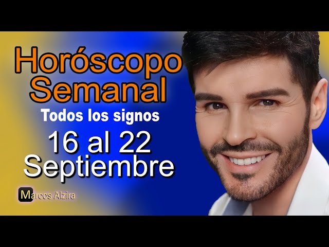 💖 Horóscopo semanal 😱 16 al 22 septiembre, todos los signos